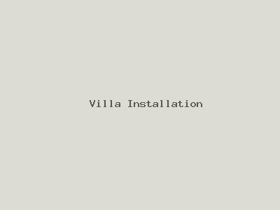 Villa Installation