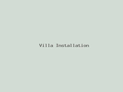 Villa Installation