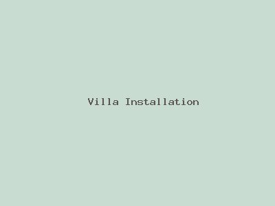 Villa Installation
